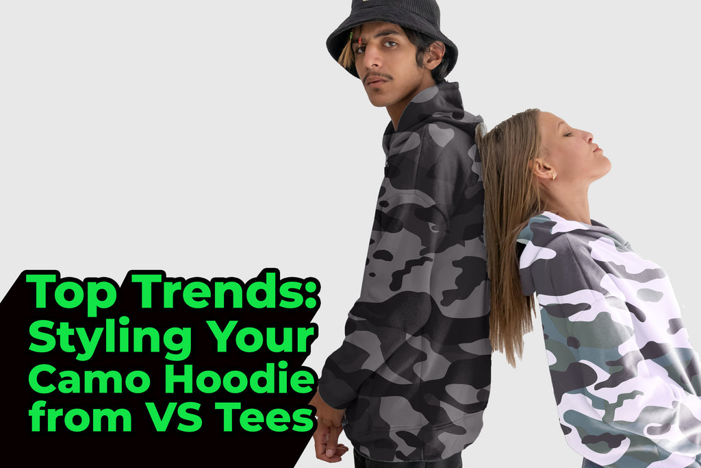 Top Trends: Styling Your Camo Hoodie from VS Tees